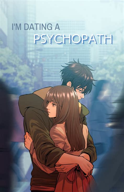 Without you knowing it, you have been sized up as perfect prey. . I am dating a psychopath manhwa